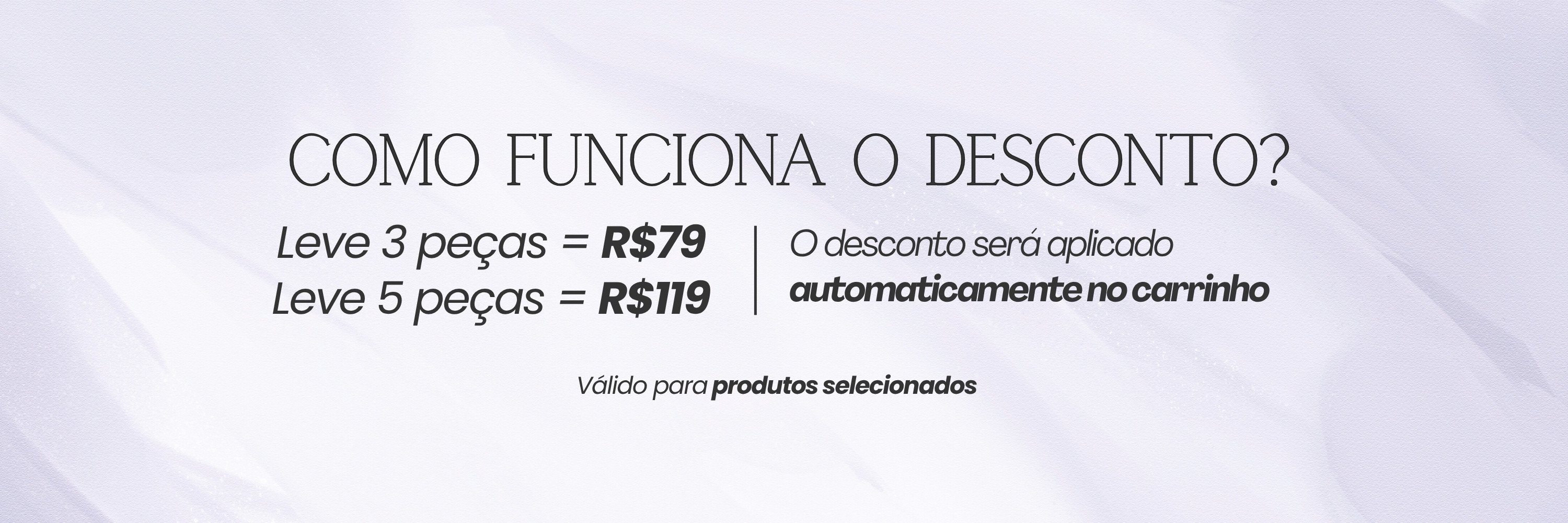 3 por R$79 | 5 por R$119 3 por R$79 | 5 por R$119